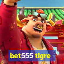 bet555 tigre